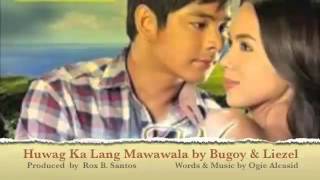 HUWAG KA LANG MAWAWALA BY BUGOY DRILON   LIEZEL GARCIA   YouTube