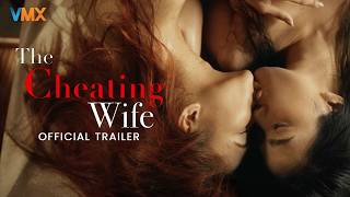 𝗧𝗛𝗘 𝗖𝗛𝗘𝗔𝗧𝗜𝗡𝗚 𝗪𝗜𝗙𝗘 Official Trailer | World Premiere this 𝗝𝗨𝗡𝗘 𝟮𝟲 only on VMX!