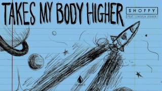 Shoffy feat. Lincoln Jesser - Takes My Body Higher (Extended Mix)