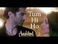 TumHiHo Romantic Song Aashiqui2 Artist Arijitsingh