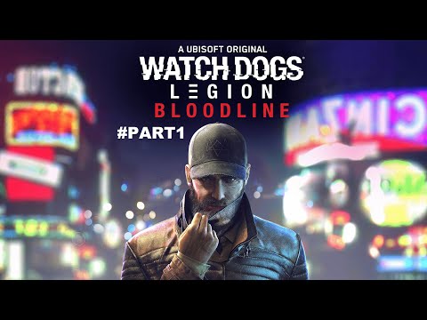 Watch Dogs: Legion - Bloodline Full Walkthrough Part 1 (No Commentary) @1440p Ultra 60Fps