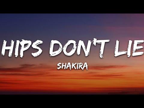 Shakira - Hips Don't Lie (Lyrics) ft. Wyclef Jean