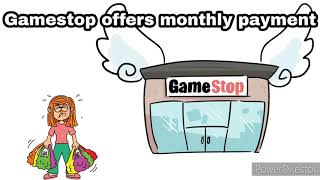 Gamestop offers monthly payments