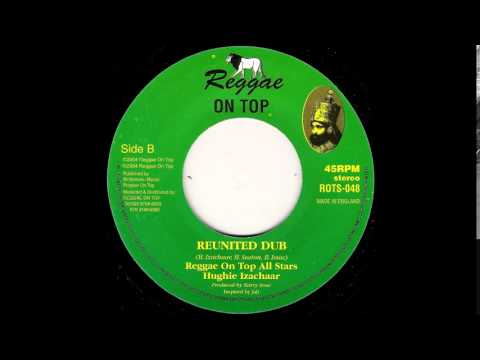 7" Hughie Izachaar/Reggae On Top All Stars - Reunited (Melodica)/Dub