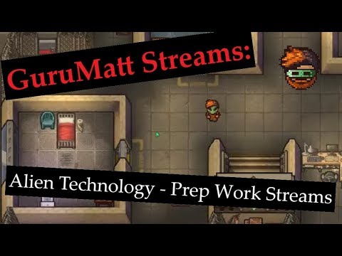 [Alien Tech Guide Prep] GuruMatt Streams - Saturday Guide Making - The Escapists 2