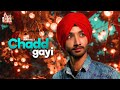 Chadd Gayi | ( Full HD) | Sukh Gill  | Punjabi Songs 2019