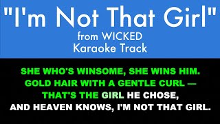 &quot;I&#39;m Not That Girl&quot; from Wicked - Karaoke Track with Lyrics on Screen