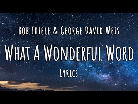 Bob Thiele & Georg David Weis - What A Wonderful World (Lyrics)