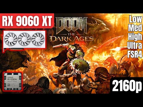 RX 9060 XT 16GB: DOOM The Dark Ages | Low - Ultra Settings | FSR4 | 4K