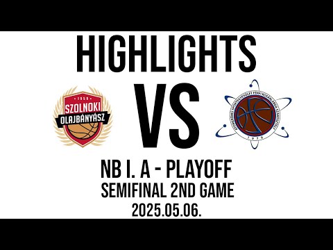 NHSZ-Szolnoki Olajbányász - Atomerőmű SE - NB I. A - PLAYOFF SF - 2nd Game - Highlights