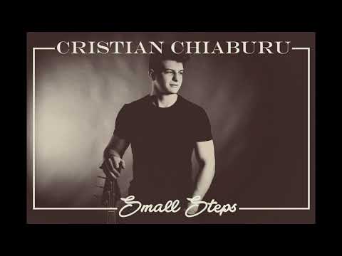 Cristian Chiaburu - Small Steps