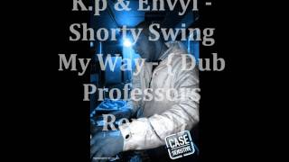 K p &amp; Envyi - Shorty Swing My Way {Dub Professors Remix} HQ