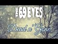 The 69 Eyes - Dead N' Gone (Lyrics)