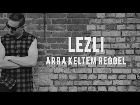 Lezli - Arra keltem reggel (Lyrics, 2018)