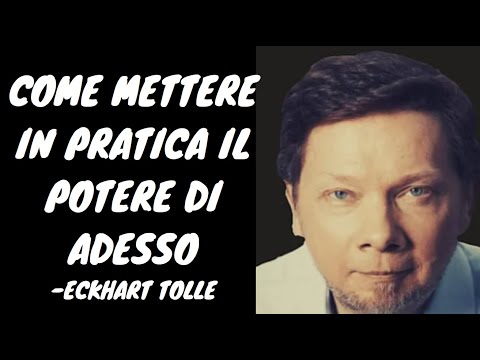 IL POTERE DEL MOMENTO PRESENTE E LA MEDITAZIONE – ECKHART TOLLE ITALIANO