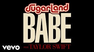 Sugarland - Babe (Static Video) ft. Taylor Swift
