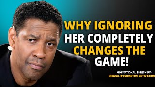 Denzel Washington Ignoring Strategy || WHY IGNORING HER COMPLETELY CHANGES THE GAME