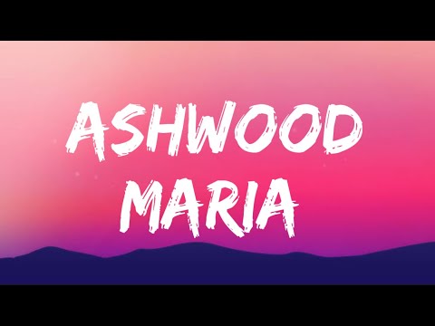Ashwood-Maria(Lyrics) feat.Blooom, and Ghost'n'Ghost