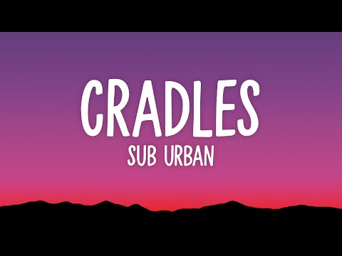 Sub Urban - Cradles (Lyrics)