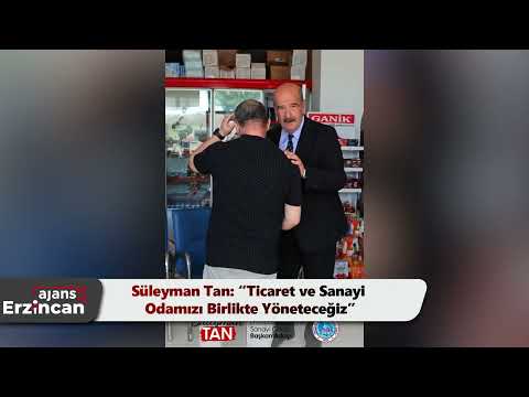 Süleyman Tan: “Ticaret ve Sanayi Odamızı Birlikte Yöneteceğiz”