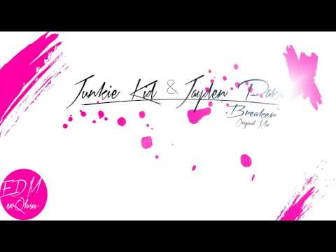 Junkie Kid FT jayden Parx-Breaker(EDM exQlusiv)
