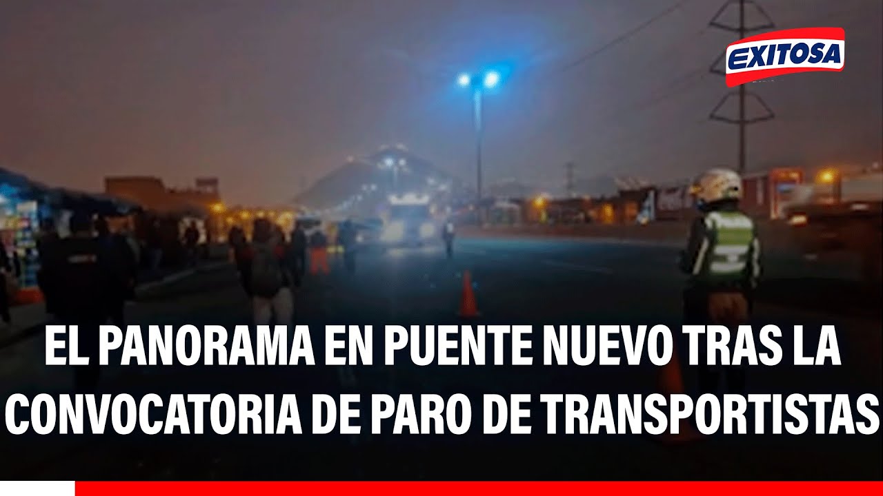🔴🔵 El Agustino: El panorama en Puente Nuevo tras la convocatoria de paro de transportistas