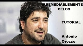Como tocar &quot;Irremediablemente Celos&quot; Antonio Orozco - Escuela de música Antonio Sánchez