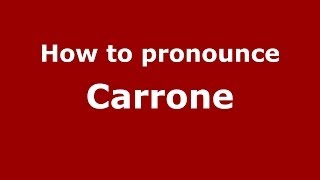 How to pronounce Carrone