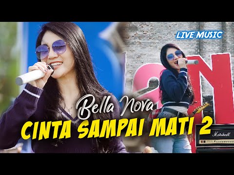 Bella Nova - Cinta Sampai Mati 2 (Live Music)