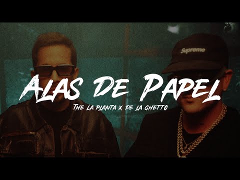 The La Planta, De La Ghetto - Alas De Papel || LETRA