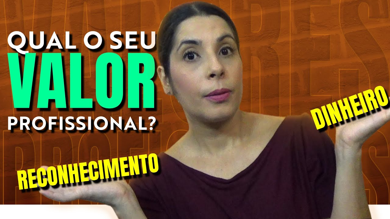 Valores Profissionais - Passo a Passo para você descobrir seus Valores Profissionais