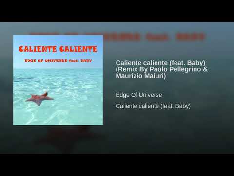 Caliente Caliente feat.Baby_Remix By Paolo Pellegrino & Maurizio Maiuri