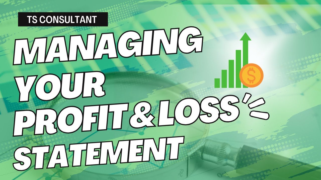 Mastering Profit & Loss Management: Strategies for Maximizing Business Profitability