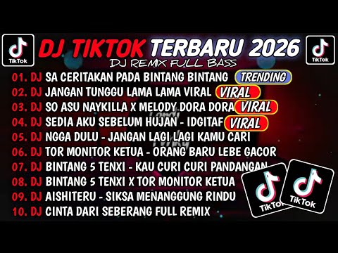 DJ TIKTOK TERBARU 2026🎵DJ SA CERITAKAN PADA BINTANG BINTANG-JAUH KO PERGI🎵DJ JANGAN TUNGGU LAMA LAMA