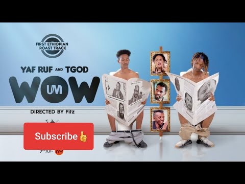 Ethiopian Music: Yaf-Ruf x TGOD (ሀበሻን MEME) WOW-New Ethiopian Roast Track 2021(official Video)Lyrics