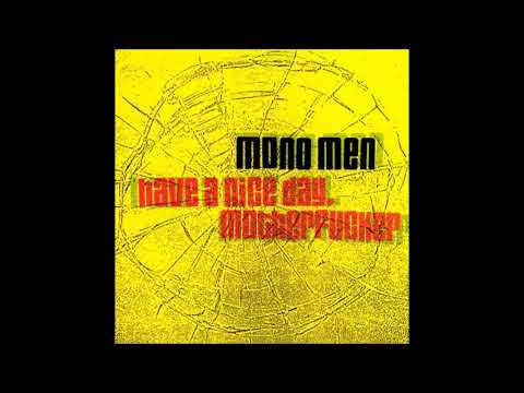 the MONO MEN - Have a Nice Day, Motherfucker [full]