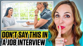DANGEROUS Things To AVOID Saying In A Job Interview - 8 Mistakes REVEALED!