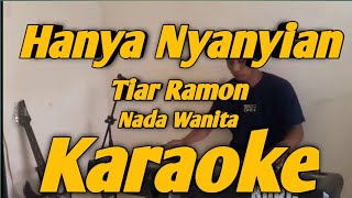 Download lagu Hanya Nyanyian Karaoke Nada Wanita Tiar Ramon Versi Melayu KORG PA700 mp3