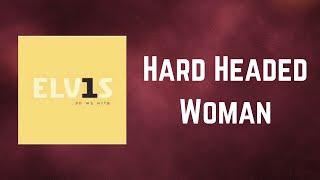 Elvis Presley - Hard Headed Woman From King Creole (Lyrics)