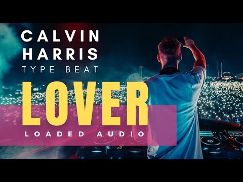 FREE | Swedish House Mafia x Calvin Harris Type Beat | "LOVER" Prod by. Loaded Audio | DANCE