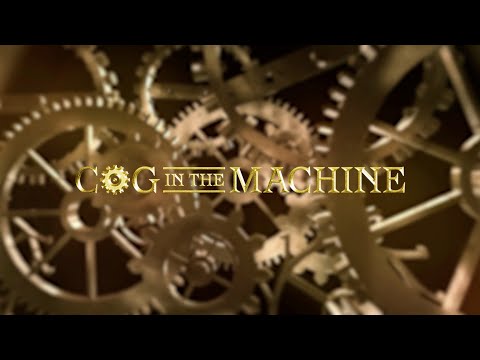 Video thumbnail for Cog In The Machine