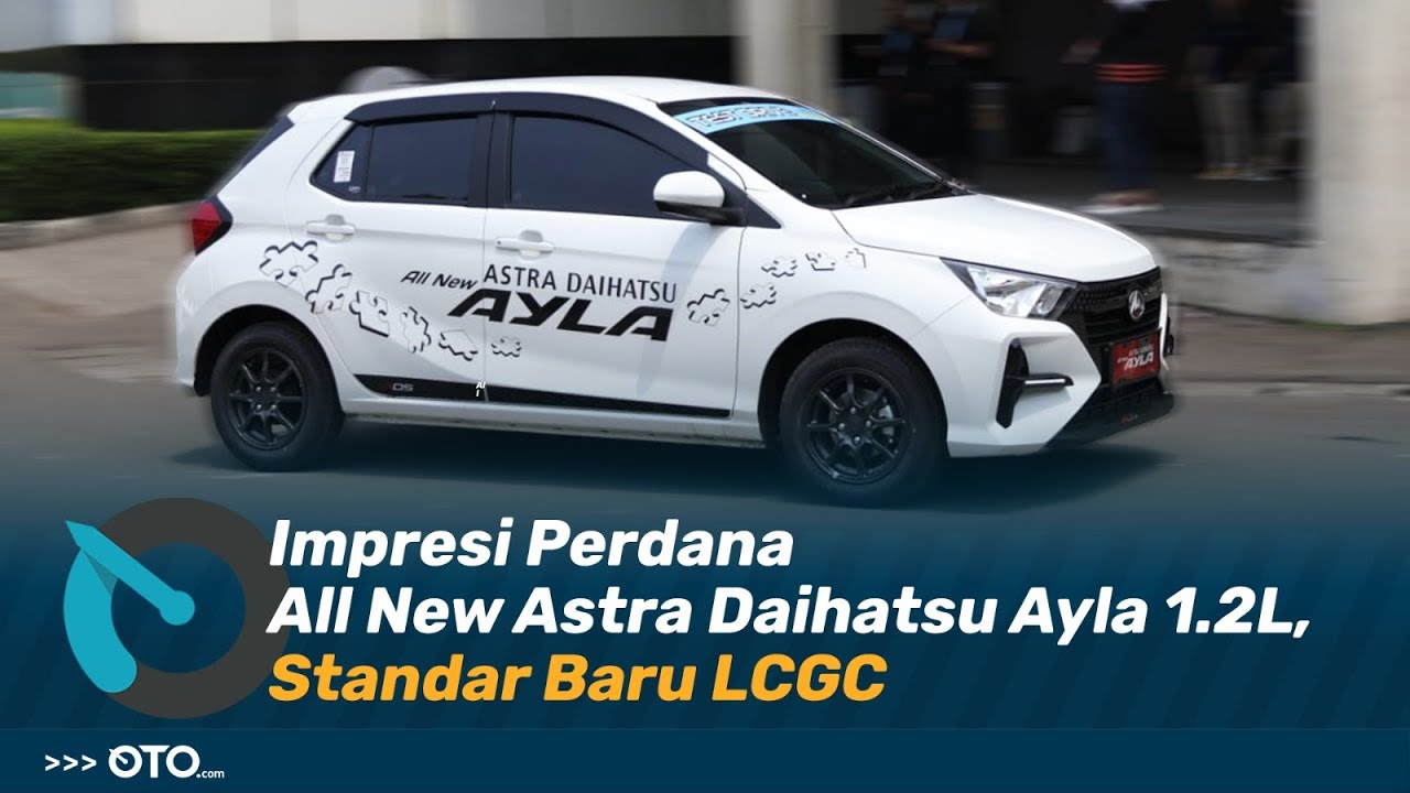 All New Astra Daihatsu Ayla 1.2L, Standar Baru Buat LCGC | First Drive