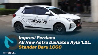 All New Astra Daihatsu Ayla 1.2L, Standar Baru Buat LCGC | First Drive
