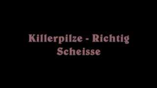 Killerpilze - Richtig Scheisse