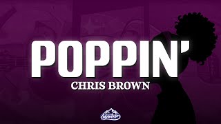 Chris Brown - Poppin&#39; (Lyrics)