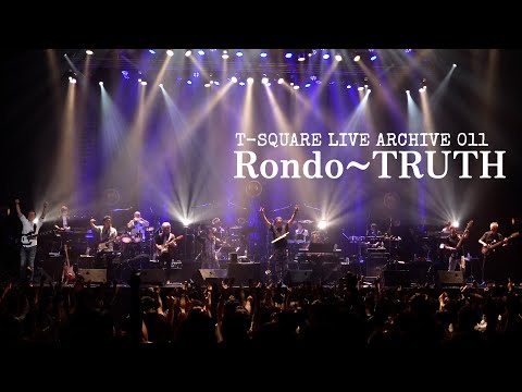 T-SQUARE LIVE ARCHIVE 011:「Rondo~TRUTH」 @Zepp Namba