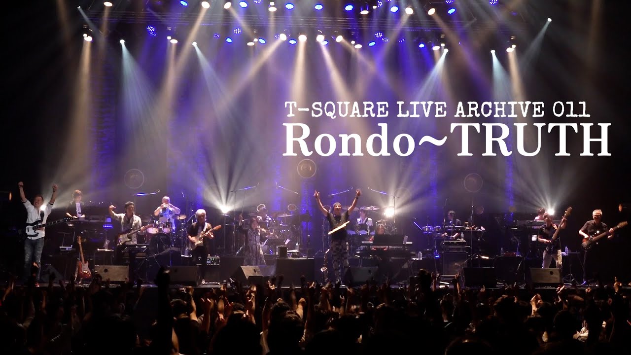 T-SQUARE LIVE ARCHIVE 011:「Rondo~TRUTH」 @Zepp Namba