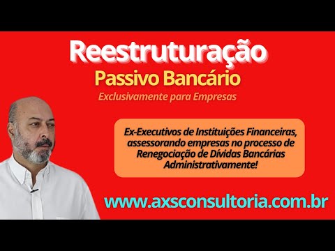 Reestruturação do Passivo Bancário - Exclusivamente para Empresas! Consultoria Empresarial Passivo Bancário Ativo Imobilizado Ativo Fixo