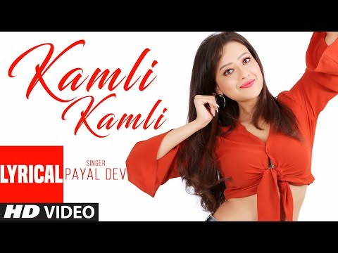 Kamli Kamli (Lyrical) — watch video