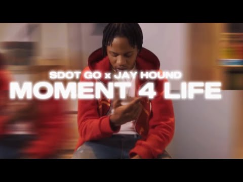 Sdot Go x Jay Hound - Moment 4 Life (Unrealeased)